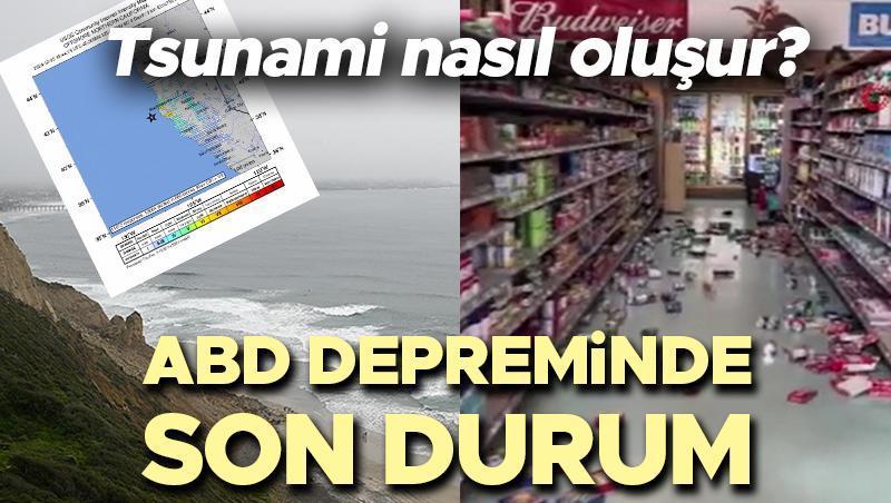 ABD DEPREM SON DAKİKA GELİŞMELERİ 2024 |Kaliforniya’daki depremde son durum nedir Tsunami ne demek, nedir, nasıl oluşur?