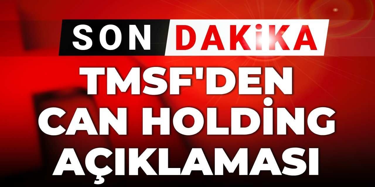 Son dakika | TMSF’den açıklama geldi: El konulan Can Holding şirketlerine ne olacak?