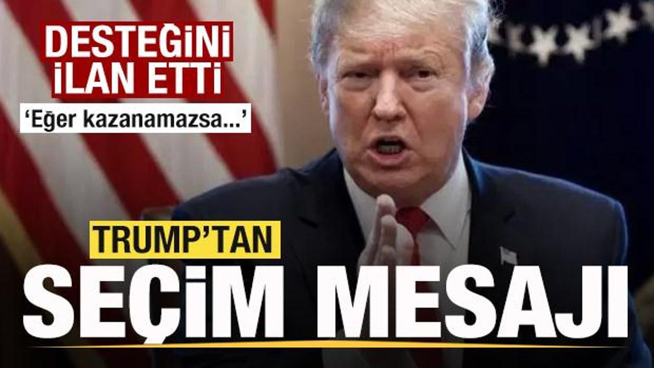 Trump’tan seçim mesajı! Desteğini açıkça ilan etti!