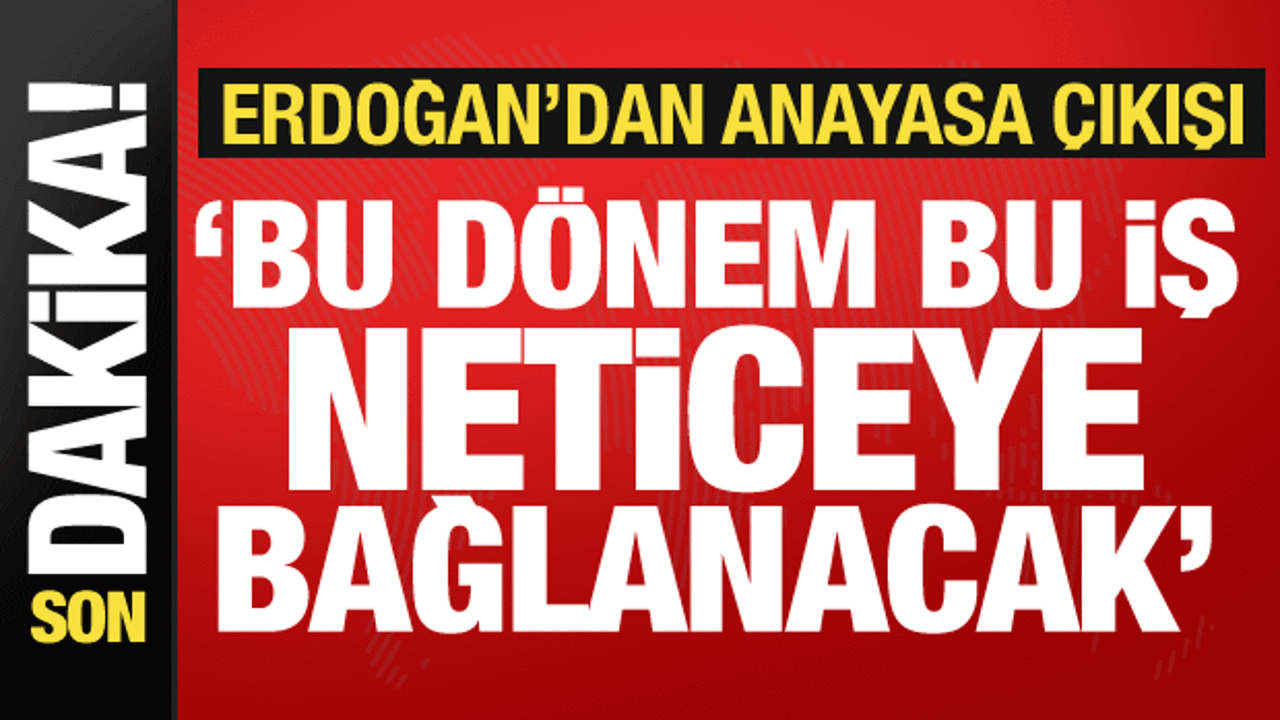 Cumhurbaşkanı Erdoğan’dan yeni anayasa mesajı: Şüpheye yer bırakmayacak!