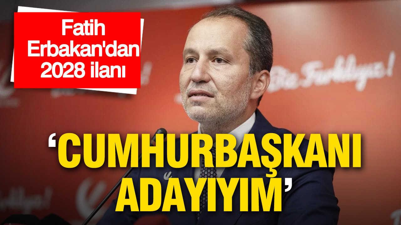 Fatih Erbakan 2028 Cumhurbaşkanlığı İçin Adaylığını Açıkladı
