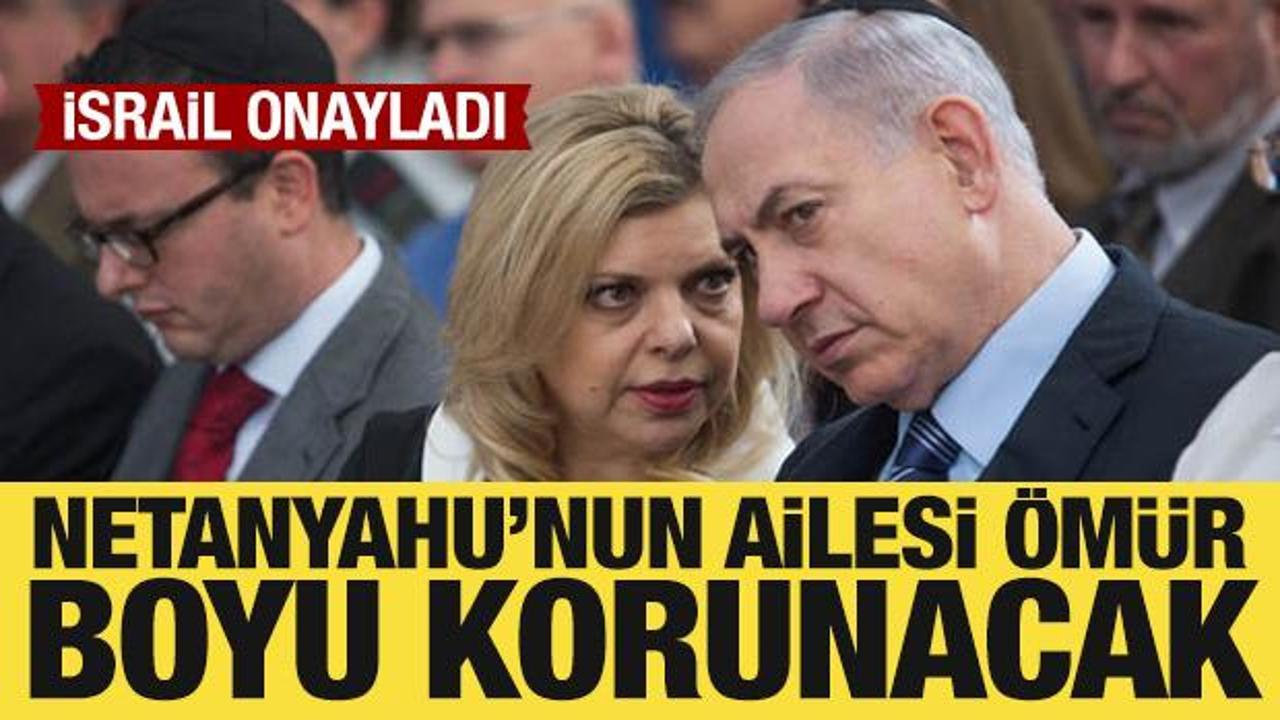 İsrail onayladı: Netanyahu’nun ailesi ömür boyu korunacak Img